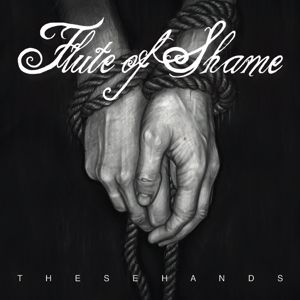 Flute of Shame: These Hands