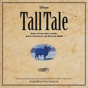 Randy Edelman: Tall Tale: The Unbelievable Adventures of Pecos Bill