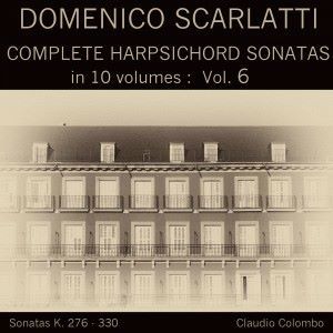Claudio Colombo: Domenico Scarlatti: Complete Harpsichord Sonatas in 10 volumes, Vol. 6
