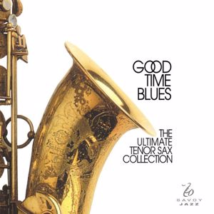 Various Artists: Good Time Blues: The Ultimate Tenor Sax Collection