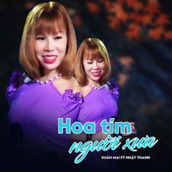Xuân Mai & Nhật Thanh: Hoa Tím Người Xưa