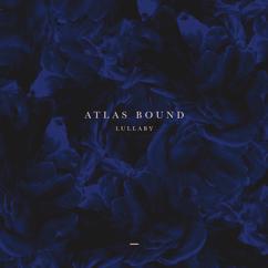 Atlas Bound: Softer Still