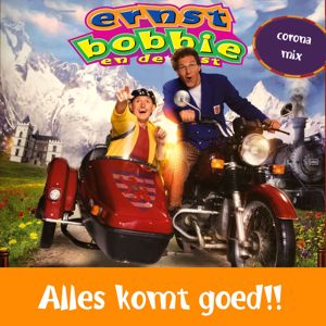 Ernst, Bobbie en de rest: Alles komt goed (Coronamix)