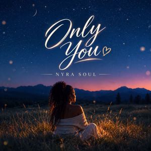 Nyra Soul: Only You