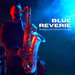 Background Instrumental Jazz: Blue Reverie: Jazz Piano