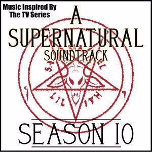 The Winchester's: A Supernatural Soundtrack: Season 10 (Music Inspired by the TV Series)