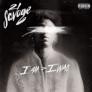 21 Savage: i am > i was