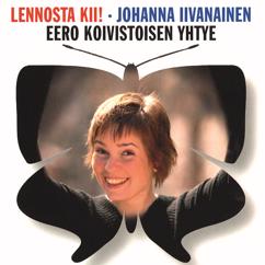 Johanna Iivanainen &  Eero Koivistoisen yhtye: Lennosta kii! (Bonus versio)