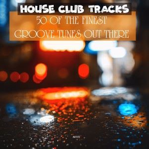 Various Artists: House Club Tracks: 50 of the Finest Groove Tunes out There