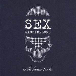 Sex Machineguns: To The Future Tracks