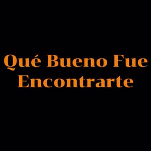 Yairon Bustamante: Que Bueno Fue Encontrarte