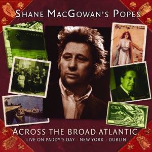Shane MacGowan's Popes: Across the Broad Atlantic