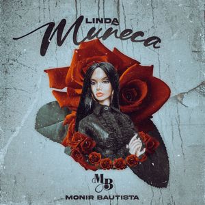 Monir Bautista: Linda Muñeca