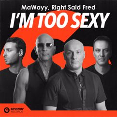 MaWayy, Right Said Fred: I'm Too Sexy