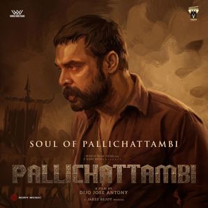 Jakes Bejoy: Soul of Pallichattambi (From "Pallichattambi")