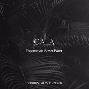 Republican Street Band: Gala(Instrumental Rock Version)