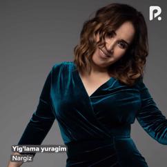 Nargiz: Yig'lama yuragim