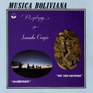 Ruphay & Luzmila Carpio: Ruphay y Luzmila Carpio (Bolivia y Su Folklore)