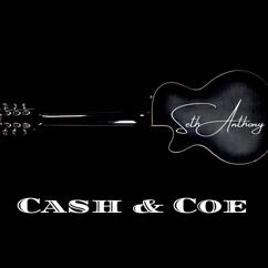 Seth Anthony: Cash & Coe