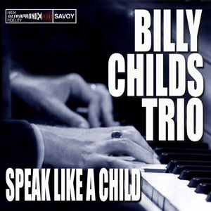 Billy Childs Trio: Speak Like A Child