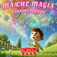 Cartoon Band: Ma Che Magia (Karaoke Version)