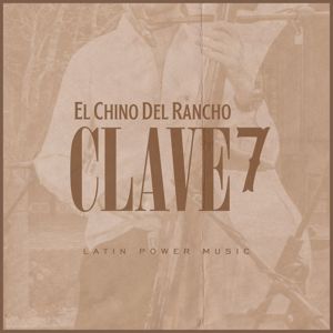 El Chino del Rancho: Clave 7