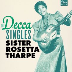 Sister Rosetta Tharpe: I Want To Live So God Can Use Me