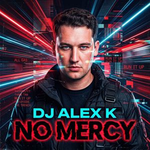 Dj Alex K: No Mercy