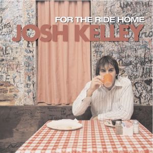 Josh Kelley: For The Ride Home