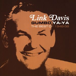 Link Davis: Gumbo Ya-Ya: The Best of 1948-58