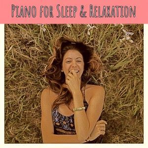 Various Artists: Piano for Sleep and Relaxation