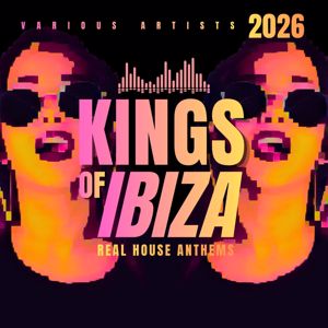 Various Artists: Kings of Ibiza 2026 (Real House Anthems)