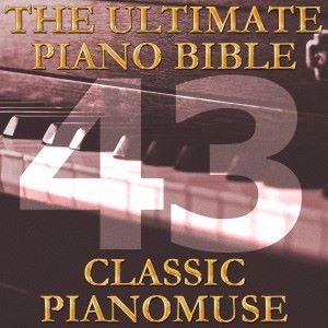 Pianomuse: The Ultimate Piano Bible - Classic 43 of 45