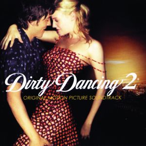 Various Artists: Dirty Dancing 2 (Original Motion Picture Soundtrack)