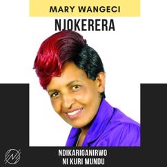 Mary Wangeci: Ndikariganirwo