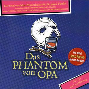 Paul Glaser, Christian Berg: Das Phantom von Opa - Der total verrückte Musicalspass für die ganze Familie