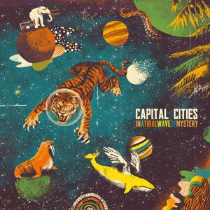 Capital Cities: In A Tidal Wave Of Mystery (Deluxe Edition) (In A Tidal Wave Of MysteryDeluxe Edition)