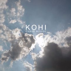 Chair House: Kohi
