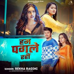 Rekha Ragini: Ham Pagale Rahi