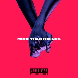 James Hype, Kelli-Leigh: More Than Friends (feat. Kelli-Leigh)