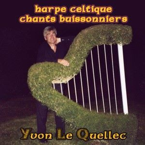 Yvon Le Quellec: Harpe celtique, chants buissonniers