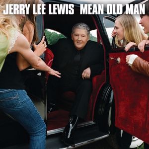 Jerry Lee Lewis: Mean Old Man