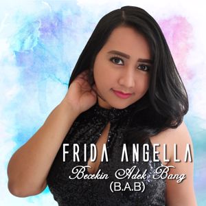 Frida Angella: Becekin Adek Bang (B.A.B)