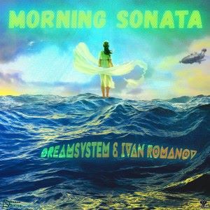 DreamSystem & Ivan Romanov: Morning Sonata