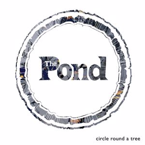 The Pond: Circle Round A Tree