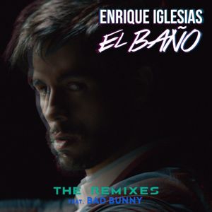 Enrique Iglesias: EL BAÑO (The Remixes)