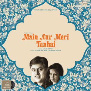 Jagjit Singh: Main Aur Meri Tanhai (Original Motion Picture Soundtrack / Remastered)