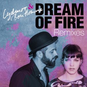 Lydmor & Bon Homme: Dream of Fire Remixes