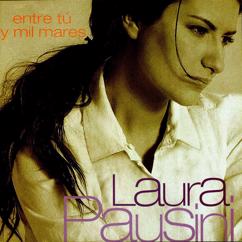 Laura Pausini: Si no me quieres hoy