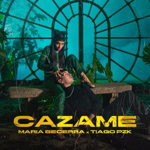 Maria Becerra & Tiago PZK: Cazame